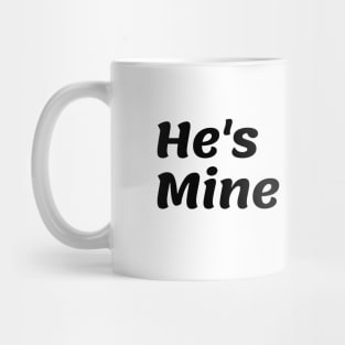 He's Mine Mug